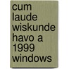 Cum laude wiskunde Havo A 1999 Windows by Unknown