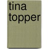 Tina Topper by Rachel Vail