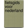 Fietsgids voor Nederland door D. Bakker