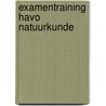 Examentraining havo natuurkunde door Wybenga