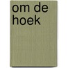 Om de hoek door Bert Bouman