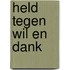 Held tegen wil en dank