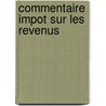 Commentaire impot sur les revenus door Onbekend