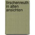 Tirschenreuth in alten ansichten