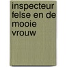 Inspecteur Felse en de mooie vrouw by Emily Peters