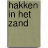 Hakken in het zand door P. van der Aa