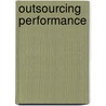 Outsourcing Performance door S.O. van de Riet