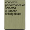 Economic performance of selected European fishing fleets by Unknown