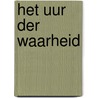 Het uur der waarheid door A. Huisman