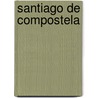 Santiago de Compostela by Jan-Willem Witte