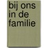 Bij ons in de familie
