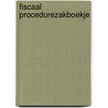 Fiscaal procedurezakboekje by W. Defoor