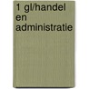 1 Gl/handel En Administratie by Unknown