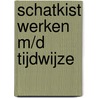 SCHATKIST WERKEN M/D TIJDWIJZE door Div