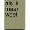 Als ik maar weet by M. van den Heuvel