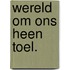Wereld om ons heen toel.