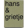 Hans & Grietje door Kees Prins
