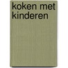KOKEN MET KINDEREN by Collister