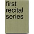First Recital series