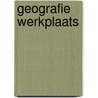 Geografie werkplaats door Hooff
