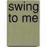 Swing to me door L. Searle