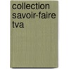 Collection savoir-faire TVA by Y. Colson