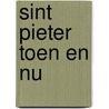 Sint Pieter Toen en Nu by Stichting Oud Sint Pieter