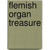 Flemish organ treasure by Unknown