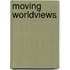 Moving Worldviews