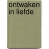 Ontwaken in liefde by Margot Krikhaar