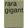 Rara gigant by Unknown