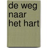 De weg naar het hart door W. Colebrants