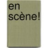 En Scène!
