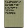 Amsterdamse cahiers voor exegese en bijbelse theologie door Onbekend