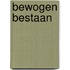 Bewogen bestaan