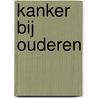 Kanker bij ouderen door Onbekend