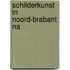 Schilderkunst in noord-brabant na