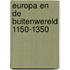 Europa en de buitenwereld 1150-1350