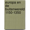 Europa en de buitenwereld 1150-1350 by A.C.M. Peek