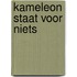 Kameleon staat voor niets