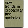 New trends in probability and statistics by Unknown