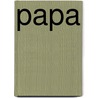 Papa by Hans Maarten Van Den Brink