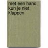 Met een hand kun je niet klappen door Onbekend
