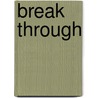 Break through by H. Swart