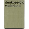 Denkbeeldig vaderland by N.C.F. van Sas