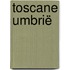 Toscane Umbrië