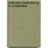Methadonverstrekking in amsterdam