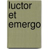 Luctor et Emergo by J. Verhoog