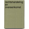 Rechtshandeling en Overeenkomst by Jac. Hijma