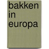 Bakken in Europa by R. Sprengers